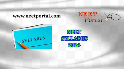NEET Syllabus 2023 for Physics, Chemistry & Biology [PDF Download]